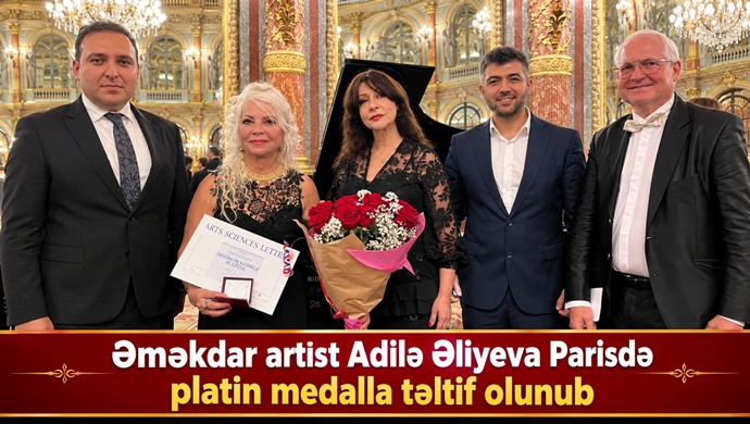 Əməkdar artist Adilə Əliyeva Parisdə platin medalla təltif olunub